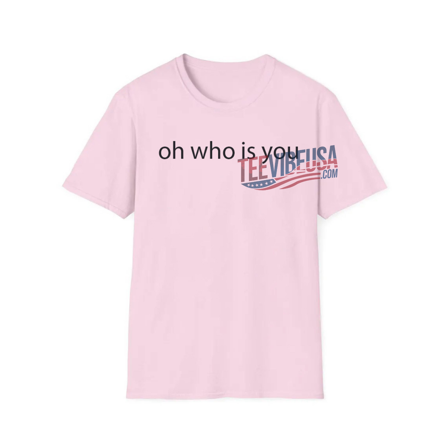 Oh Who Is You? Funny T-Shirt – Sassy Graphic Tee for Women and Men – Bold Everyday Attitude Shirt – Unisex Cotton Humor Tee
