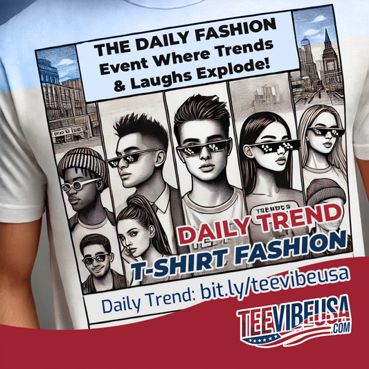 TEEVIBEUSA.com - The Daily Fashion Event Where Trends and Laughs Explode!