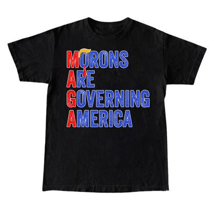 Maga Morons Are Governing America TShirt Democrats Shirt Valentines Shirt Unisex Cotton Menswear Top Tshirt Streetwear Shortsleeve Tropical