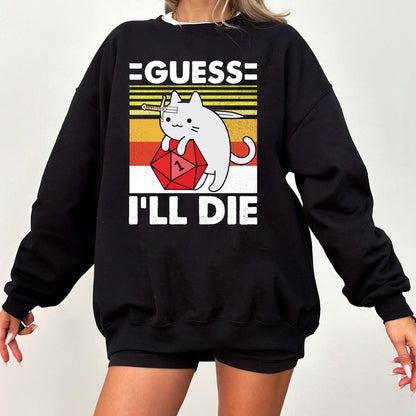 Guess I'll Die Cat, D&D Vintage Shirt, Dice DnD Shirt, 80s Gamer Shirt, D20 Gaming Shirt, Dungeons and Dragons Sweatshirt