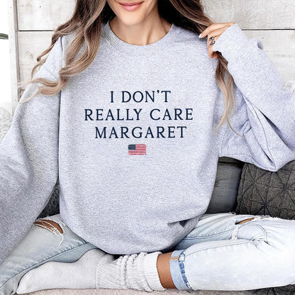 I Don't Really Care Margaret Sweatshirt - Bold & Minimalist Statement Wear