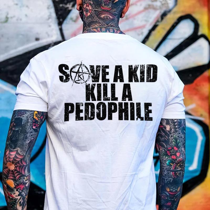 SAVE A  KILL A PEDOPHILE 2 Side TShirt,Crewnecks – Gifts Suitable for Anyone