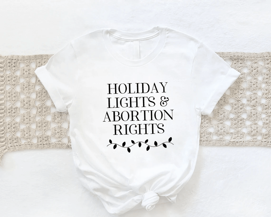 Holiday Lights and Abortion Rights T-Shirt Crewneck Unisex Top - Hiyatee