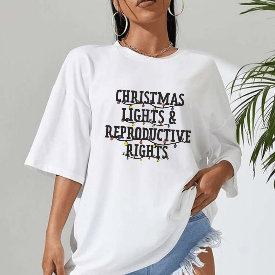 Christmas Lights & Reproductive Rights, Abortion Rights Xmas Tee, Feminist Christmas Shirt, Merry Christmas Matching Shirt - Hiyatee