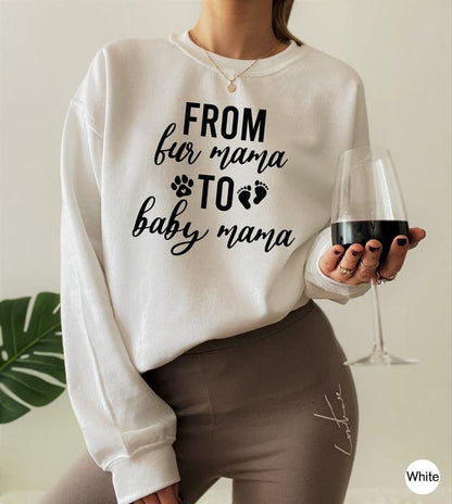 From Fur Mama To Baby Mama SweatShirt, Women's Cute Pregnancy shirt, Pregnant Mom Gift, New Mom Gift, Mother's Day Gift, Maternity