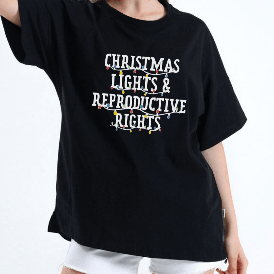 Christmas Lights & Reproductive Rights, Abortion Rights Xmas Tee, Feminist Christmas Shirt, Merry Christmas Matching Shirt - Hiyatee