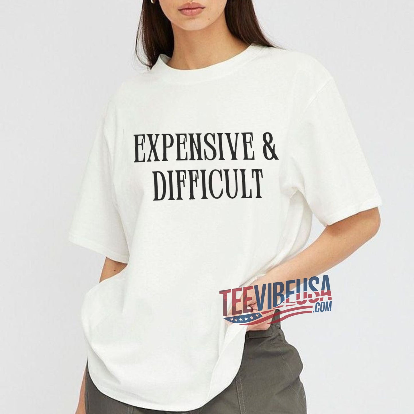 Expensive & Difficult T-Shirt – Trendy & Confident Aesthetic Tee