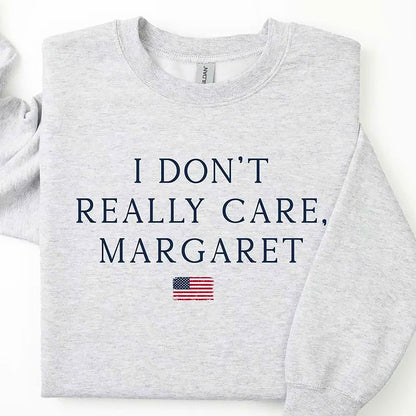 I Don't Really Care Margaret Sweatshirt - Bold & Minimalist Statement Wear