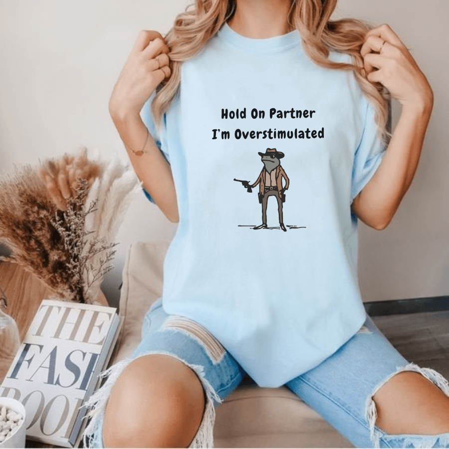 Hold On Partner Im Overstimulated tshirt, Cowboy Frog tshirt, Gen Z Shirt Funny Meme tshirt Unisex - Hiyatee