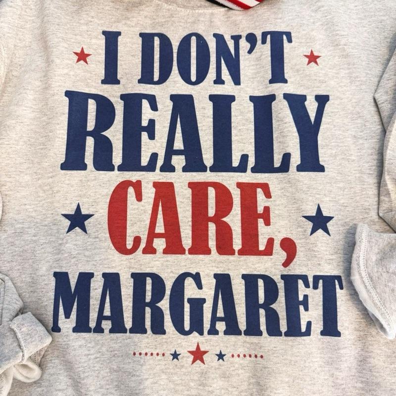 I Don't Really Care Margaret, Trump Vance Sweatshirt