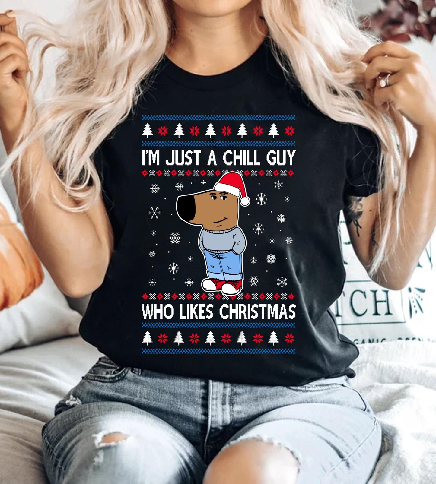 I'm Just A Chills Guy Ugly T-Shirt Christmas, chill boyfriend gift, crew neck