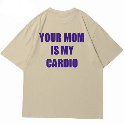 Your Mom Is My Cardio T-Shirt – The Ultimate Gym & Humor Mash-Up!