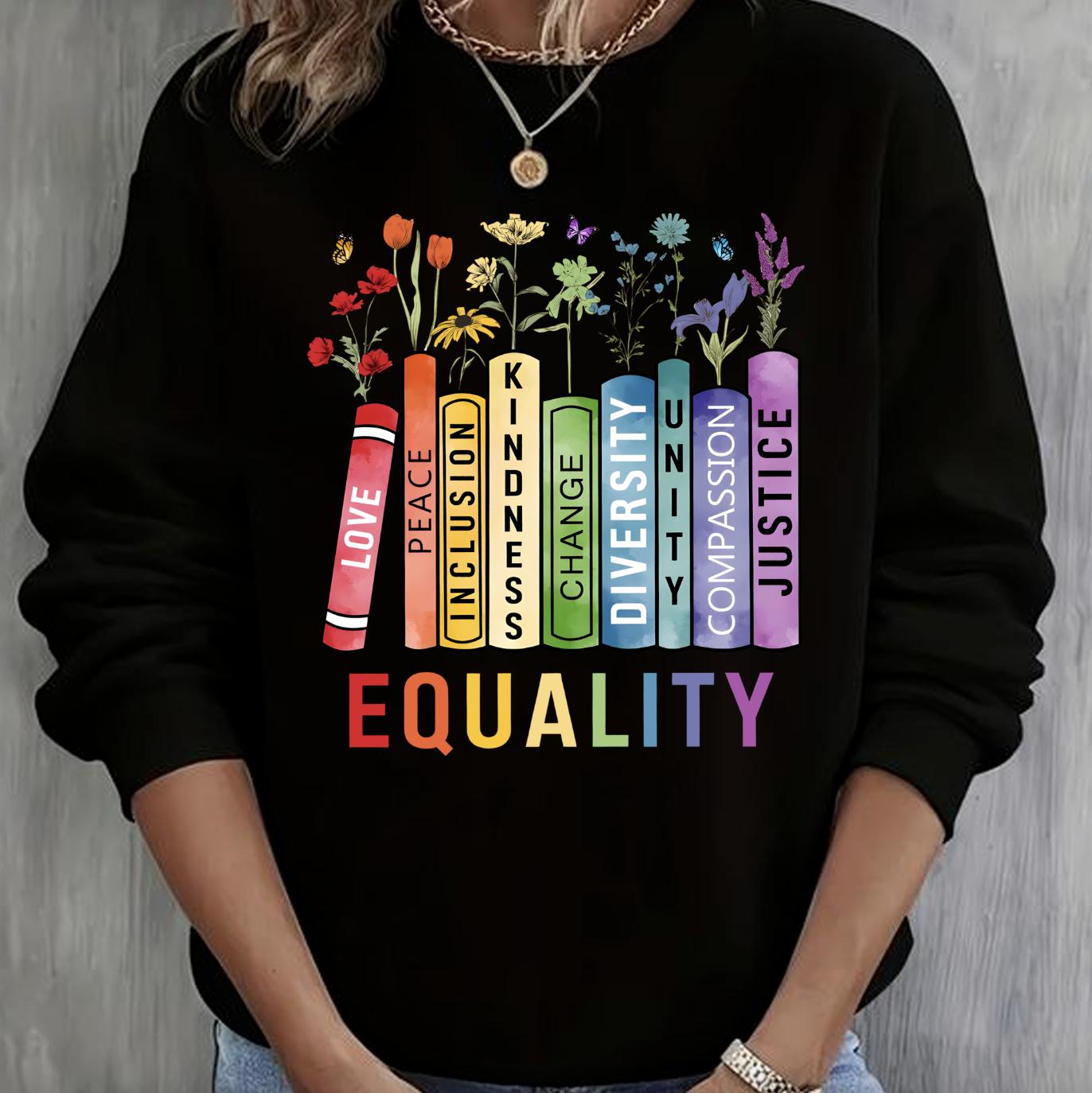 Equal Rights Sweatshirt, Book Flower Shirt, Social Justice Shirt – Empowering Apparel for a Cause