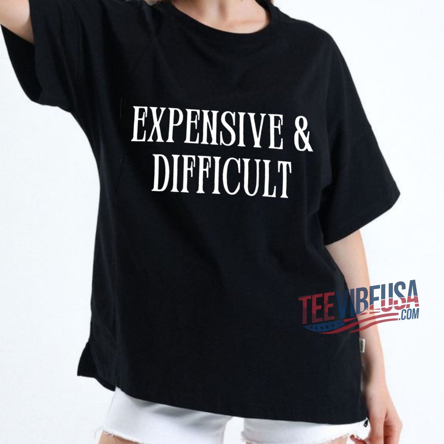 Expensive & Difficult T-Shirt – Trendy & Confident Aesthetic Tee