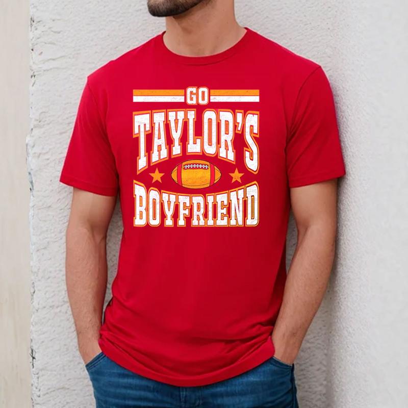 Go Taylor Boyfriend Funny Chiefs Shirt Red Color, Kansas Football Era T-Shirt