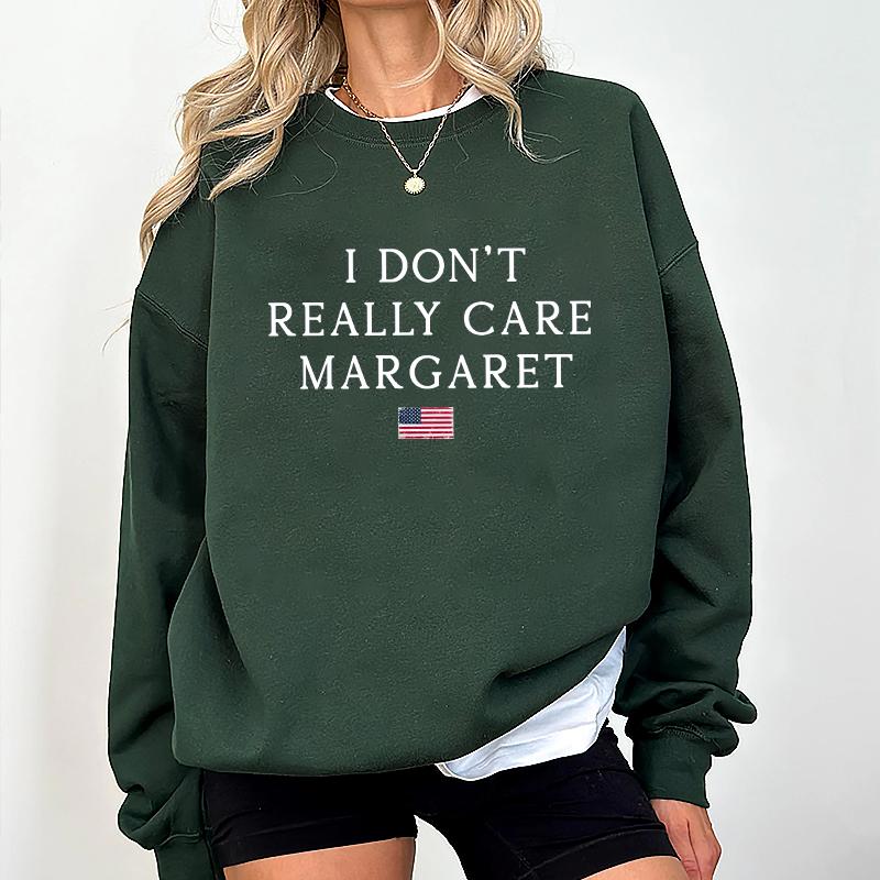 I Don't Really Care Margaret Sweatshirt - Bold & Minimalist Statement Wear