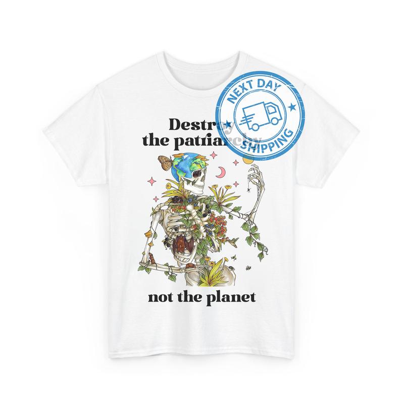 Dеstrоy The Pаtriаrchy Not The Planet Skеlеtоn TShirts