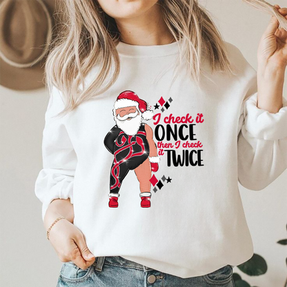 I Check It Once, Then I Check It Twice Christmas Sweatshirt