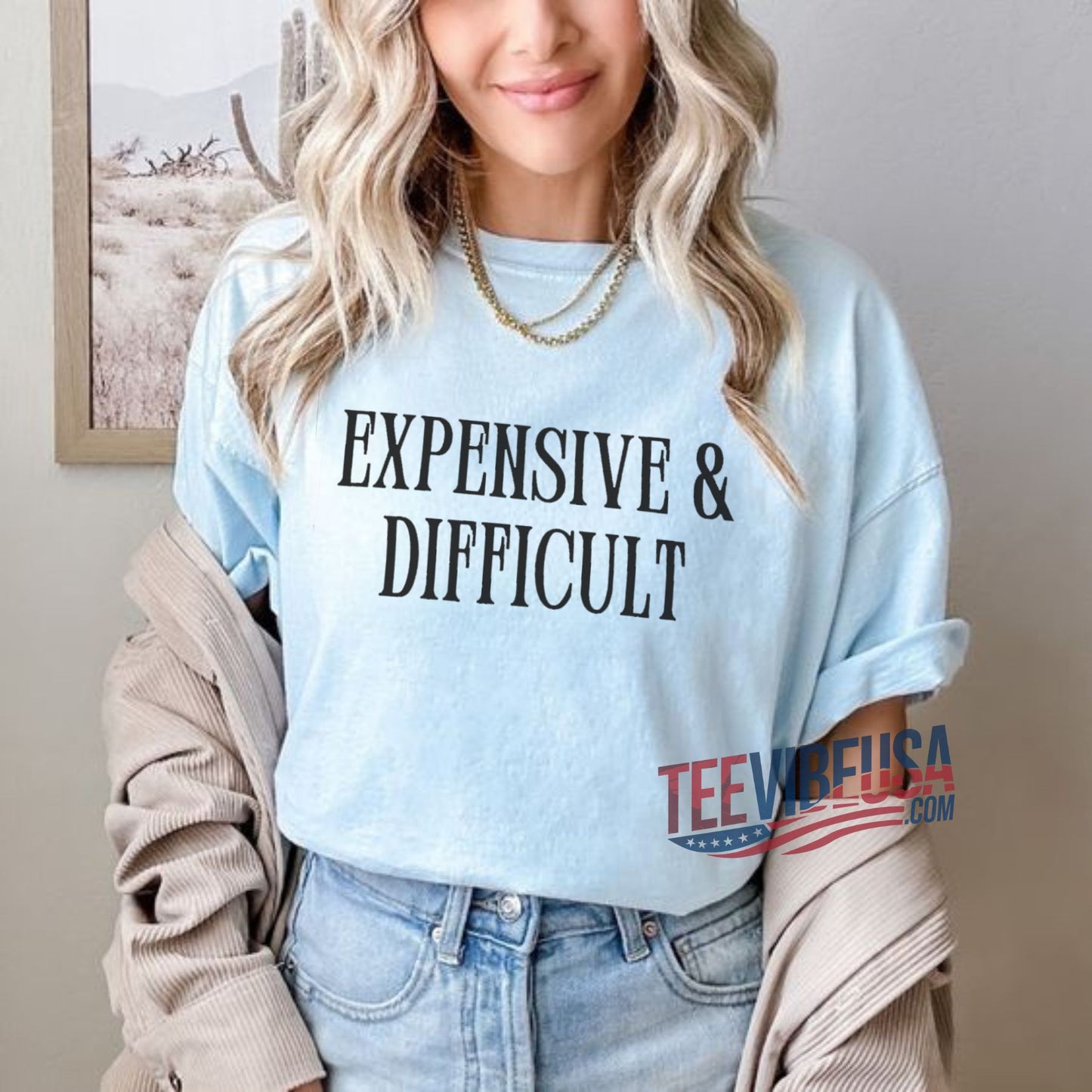 Expensive & Difficult T-Shirt – Trendy & Confident Aesthetic Tee