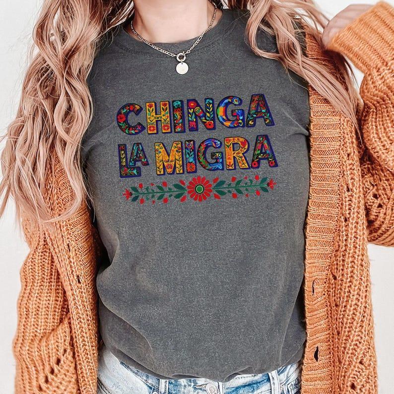 Anti-Trump -Chinga La Migra TShirt -Bold, Vibrant & Colorful Design -Progressive Activist Apparel for Immigration Rights -Stand Up, Speak Out