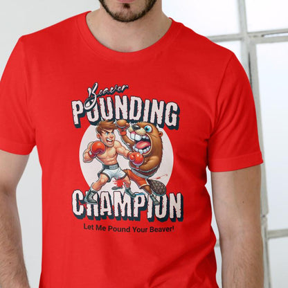 Beaver Pounding Champion T Shirt, Unisex