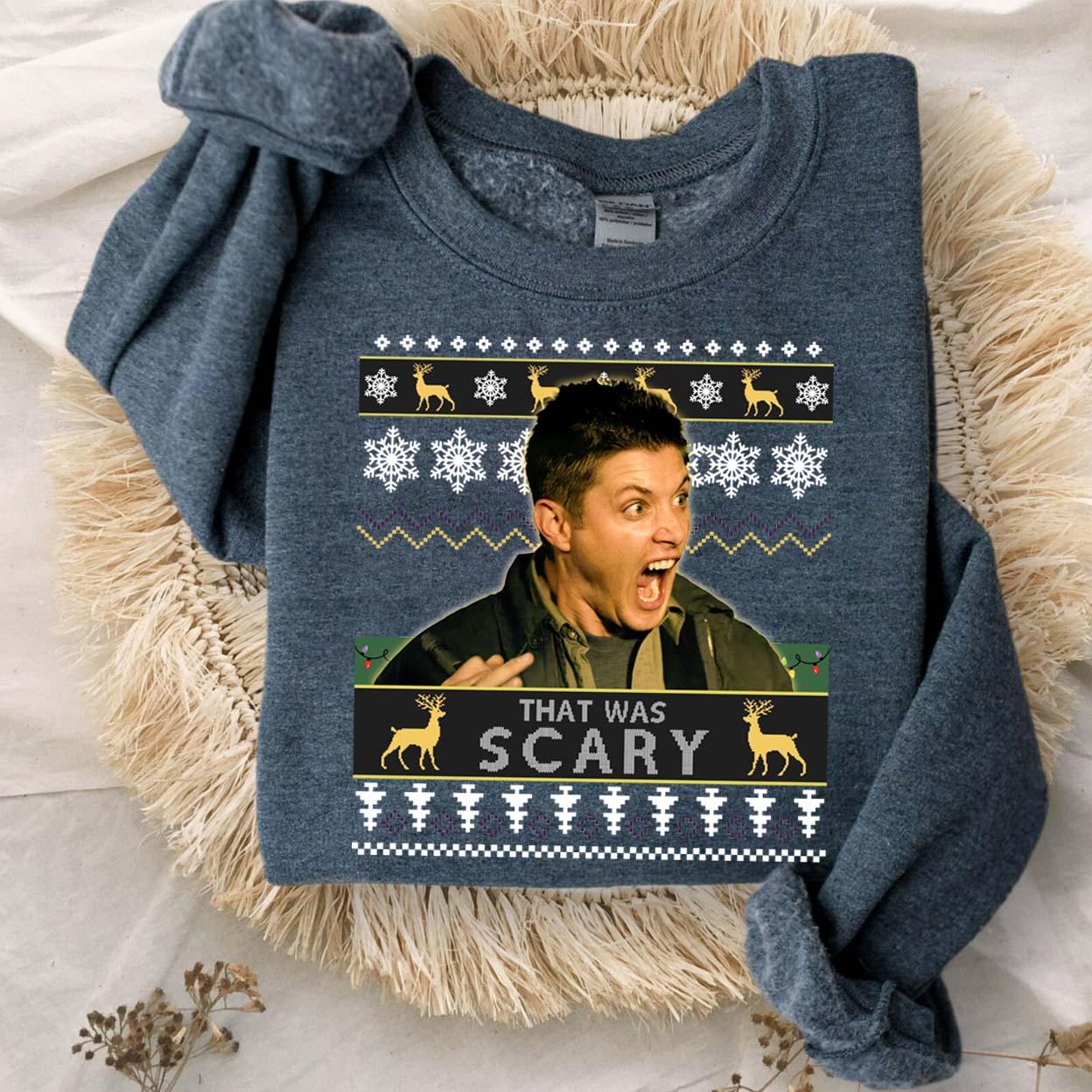 Dean Winchester That Was Scary Ugly Sweater Shirt, Movies Quote Shirt, Supernatural Winchesters, Winchester Brothers Shirt