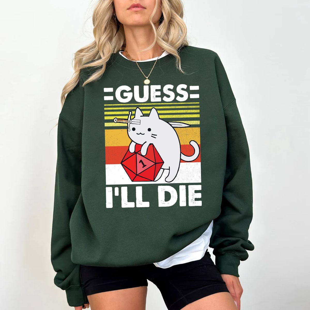 Guess I'll Die Cat, D&D Vintage Shirt, Dice DnD Shirt, 80s Gamer Shirt, D20 Gaming Shirt, Dungeons and Dragons Sweatshirt