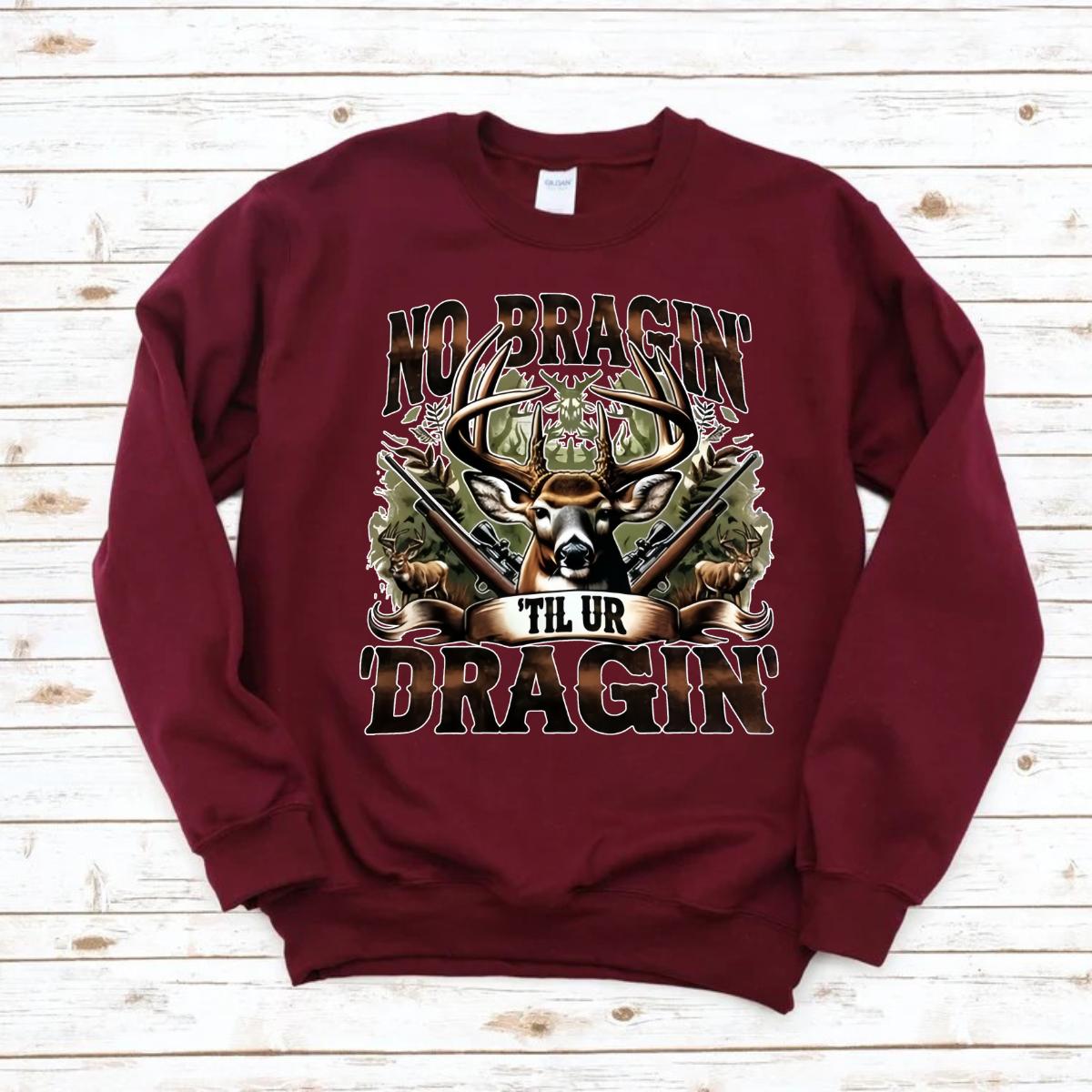 No Bragging Until Your Dragging  Crewneck Sweatshirt , Deer Hunting Shirt, For Her, For Him - Classic Fit - Menswear - Hiyatee