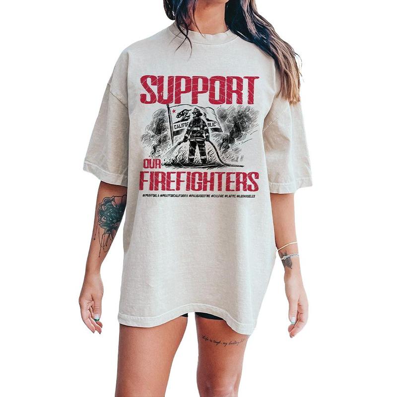 Support Our Firefighters California Strong Graphic Print T-Shirt, Pray For Los Angeles California Sweatshirt, Los Angeles Wildfires Shirt, Hollywood Hills