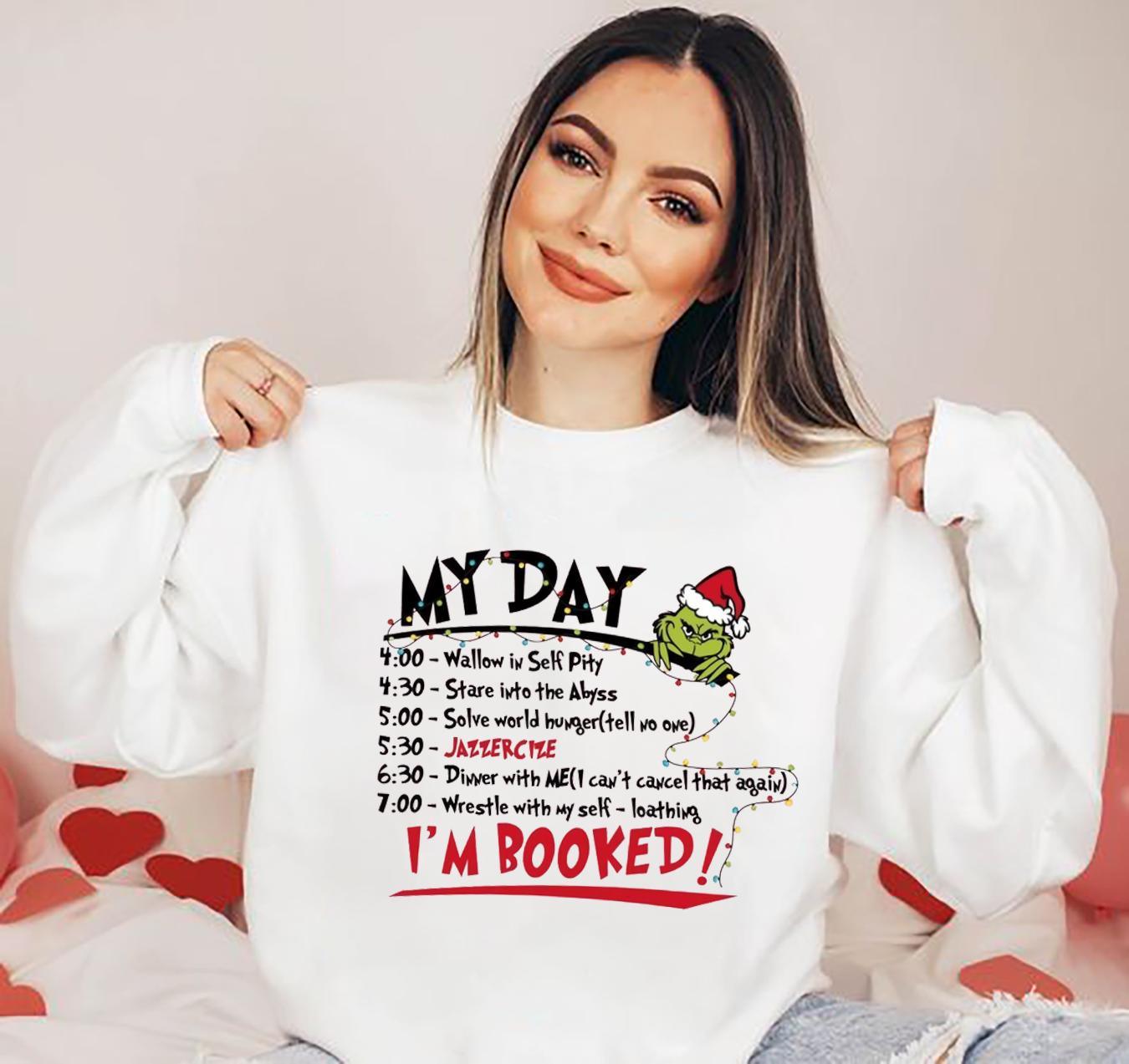 My Day I'm Booked Sweatshirt, The Grinch Christmas Sweatshirt, Womens Christmas Sweatshirt, Grinchmas Sweatshirt, Winter Sweatshirt - Unisex Cotton Fabric Shirt for Men and Women - Hiyatee