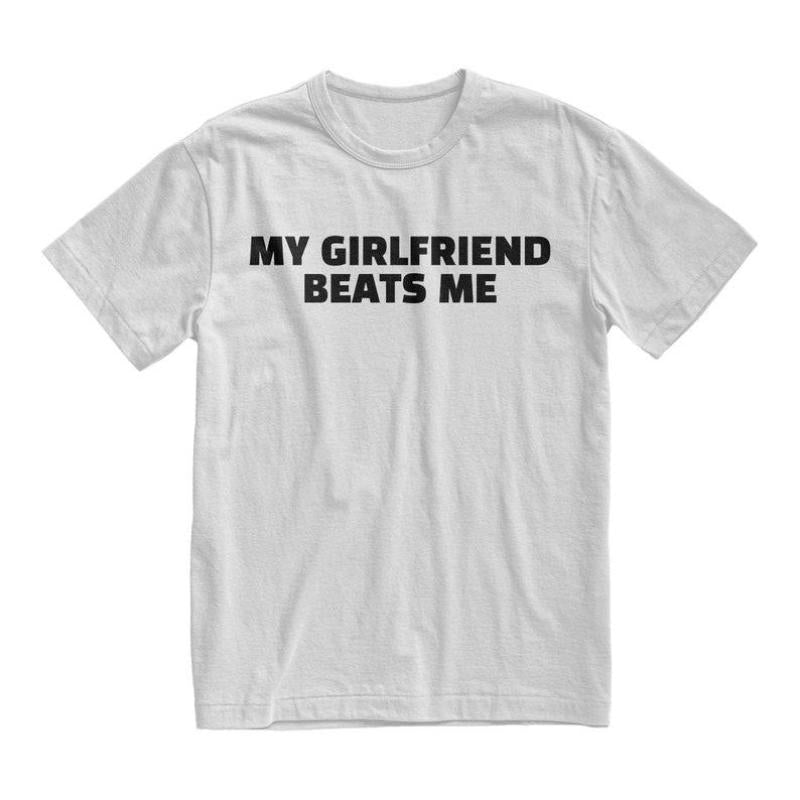 My Girlfriend Beats Me T-shirt – Funny, Playful, and Perfect for Your Boyfriend