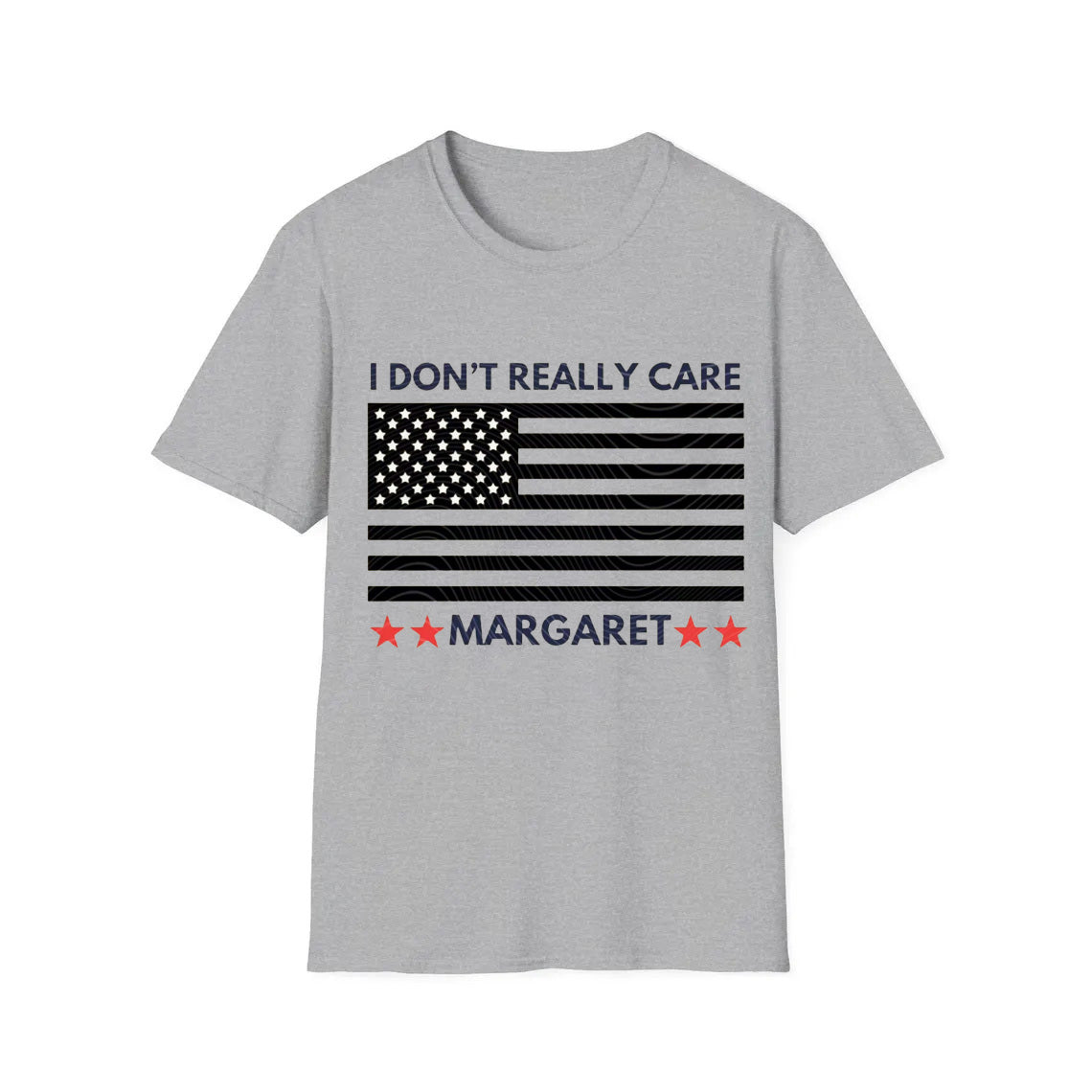 I Don’t Really Care Margaret T-Shirt