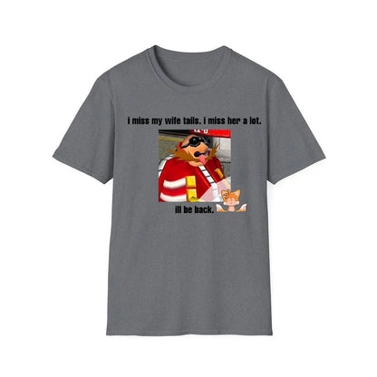 Funny Dr. Eggman Meme T-Shirt - I Miss My Wife Tails Quote