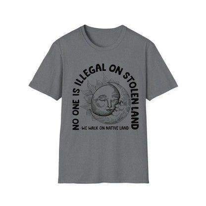 No one is Illegal on Stolen Land Tshirt Immigration Shirt  Celestial Top Immigrants Activism Streetwear Cotton Soft Tshirt