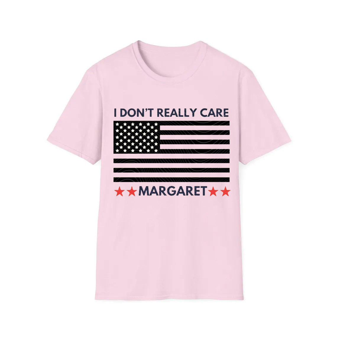 I Don’t Really Care Margaret T-Shirt