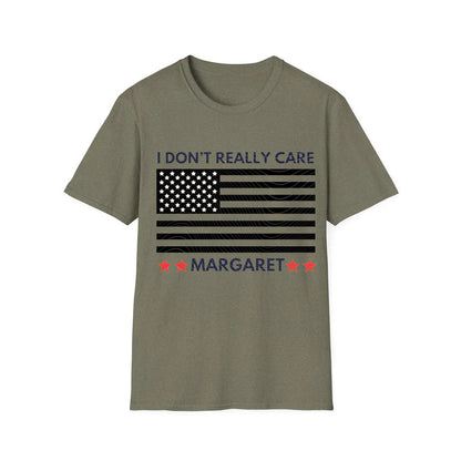 I Don’t Really Care Margaret T-Shirt