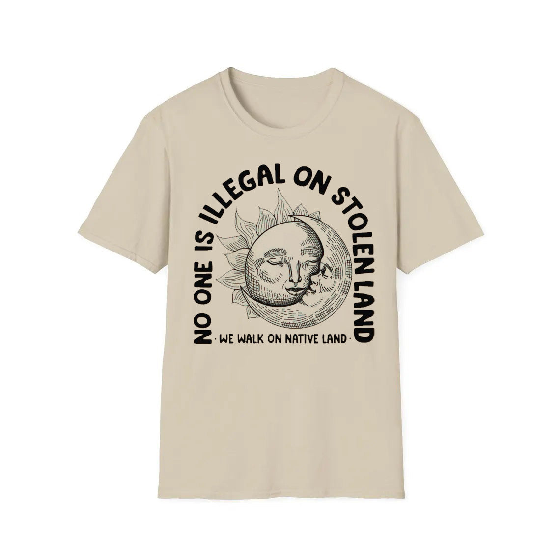 No one is Illegal on Stolen Land Tshirt Immigration Shirt  Celestial Top Immigrants Activism Streetwear Cotton Soft Tshirt