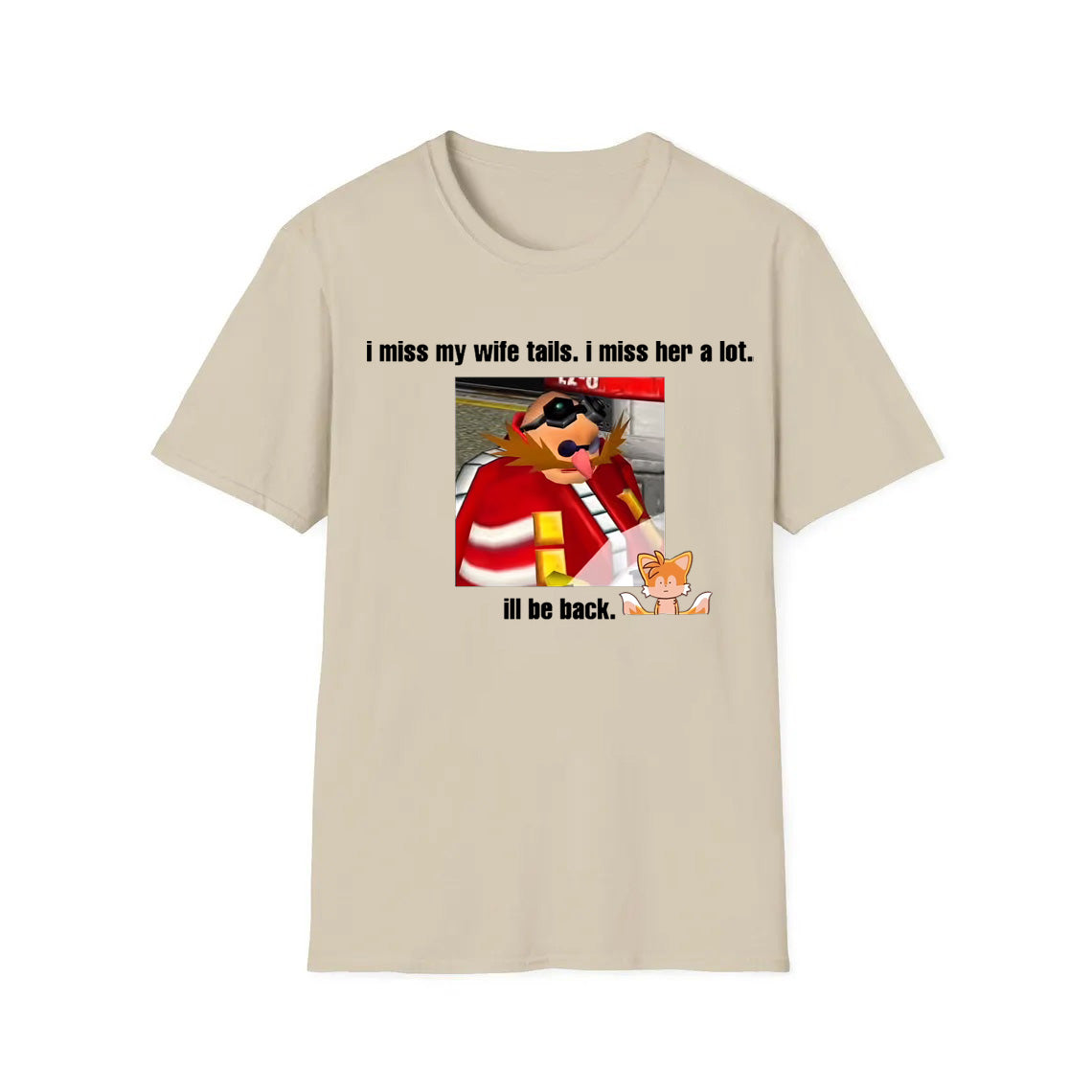 Funny Dr. Eggman Meme T-Shirt - I Miss My Wife Tails Quote